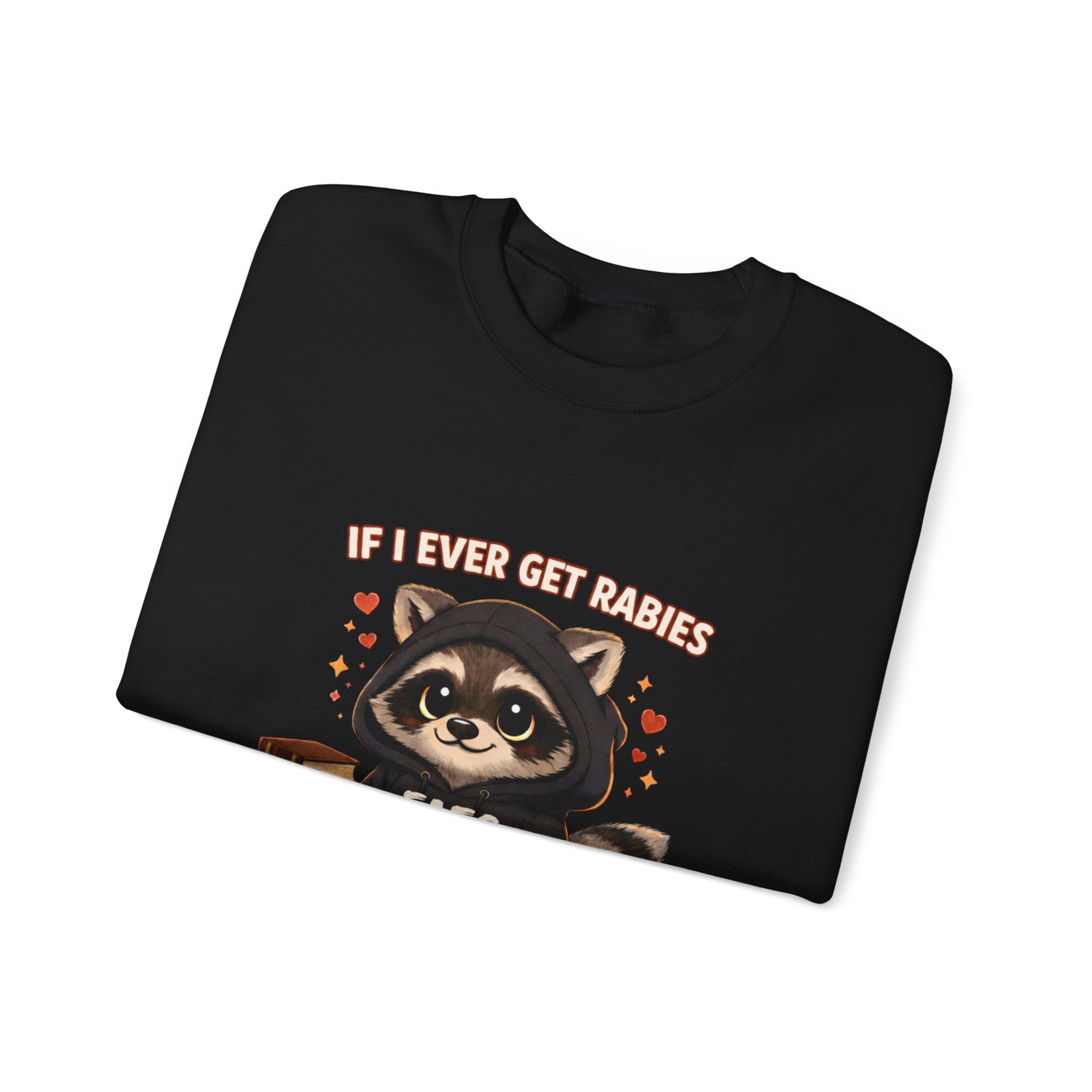 Raccoon 'If I Ever Get Rabies' Crewneck Sweatshirt