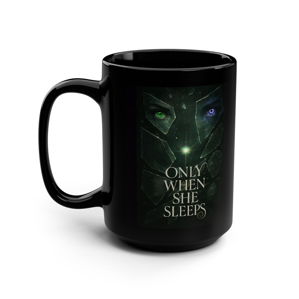 "Only When She Sleeps"  Coffee Cup