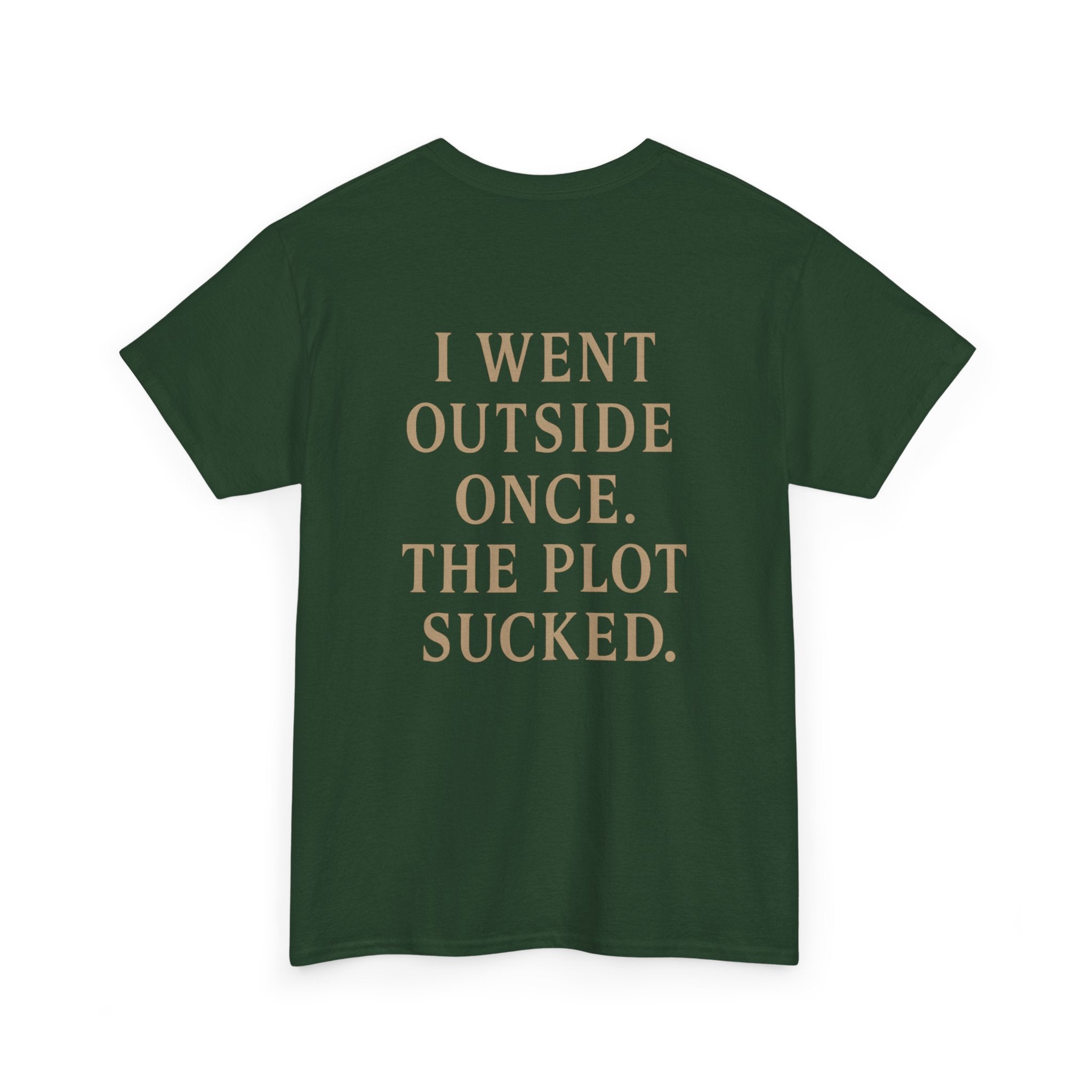 I Went Outside Once T-shirt
