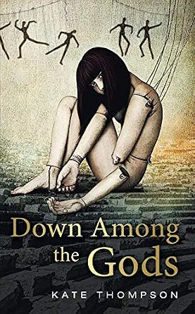Down Amoung the Gods - Kate Thompson