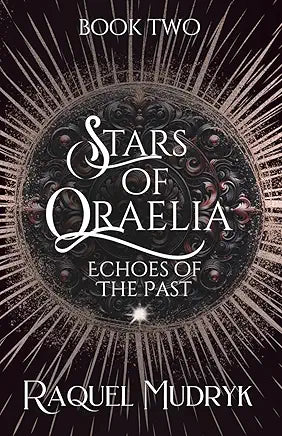 Stars of Oraella Echoes of the Past - Raquel Mudryk