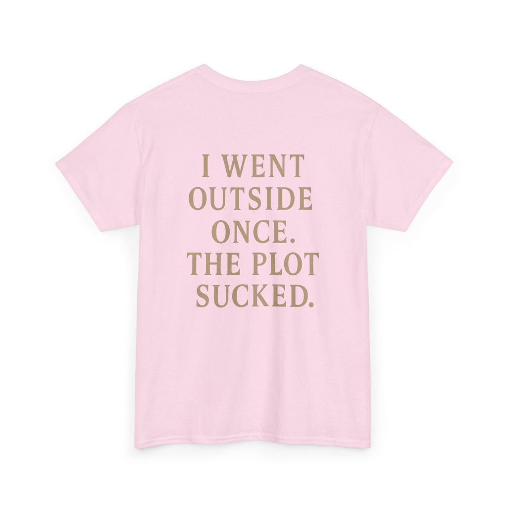 I Went Outside Once T-shirt