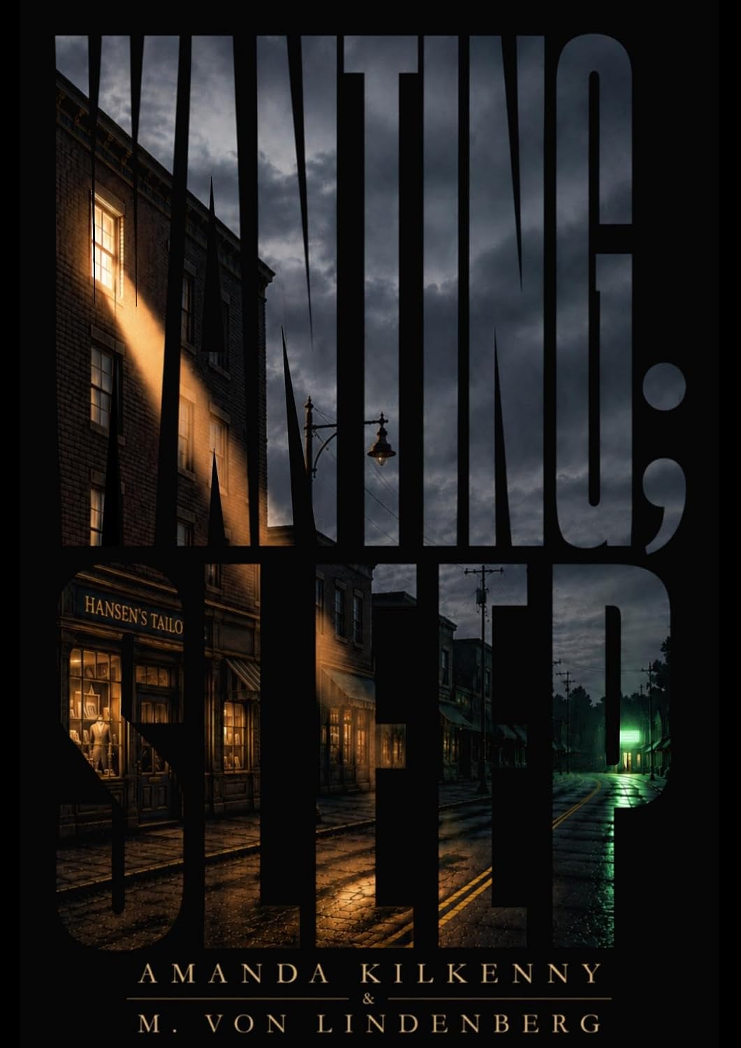Wanting;Sleep - Amanda Kilkenny & M. Von Lindenberg