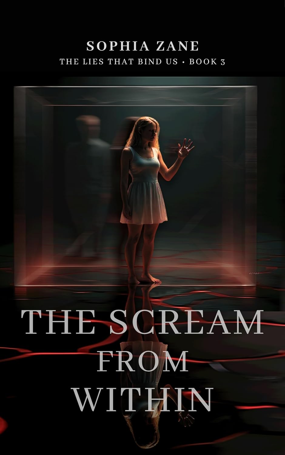 The Scream From Within (The Lies That Bind Us Series Book 3) - Sophia Zane