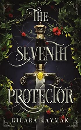 The Seventh Protector - Dilara Kaymack