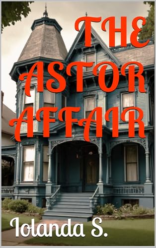 The Astor Affair - Iolanda S