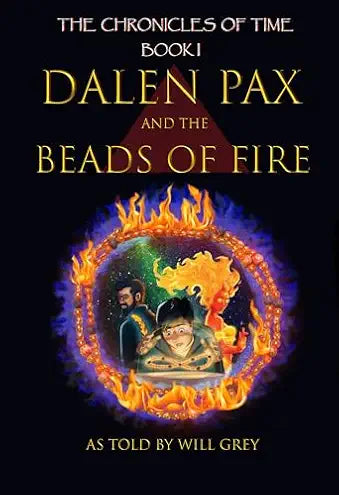 Dallen Pax and the Beads of Fire Book 1 - Will Grey