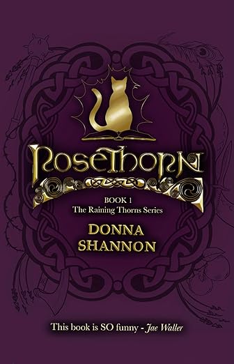 Rosethorn (Book 1 of the Raining Thorns Series) Donna Shannon